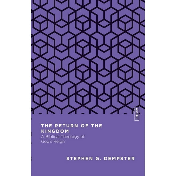 Essential Studies in Biblical Theology The Return of the Kingdom: A Biblical Theology of God's Reign, (Paperback)
