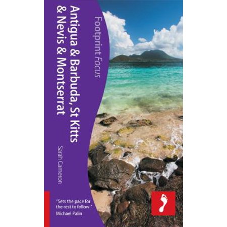 Footprint Focus Caribbean Antigua, St Kitts, & Montserrat: Includes Barbuda, Nevis