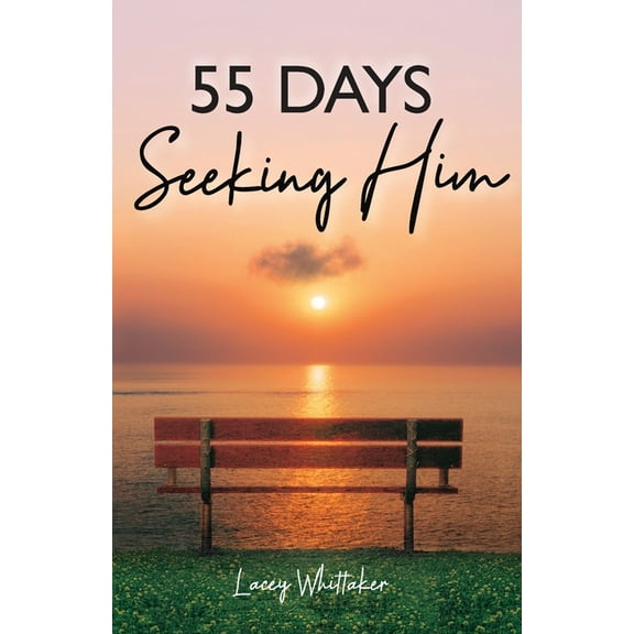 55 Days Seeking Him, (Paperback)