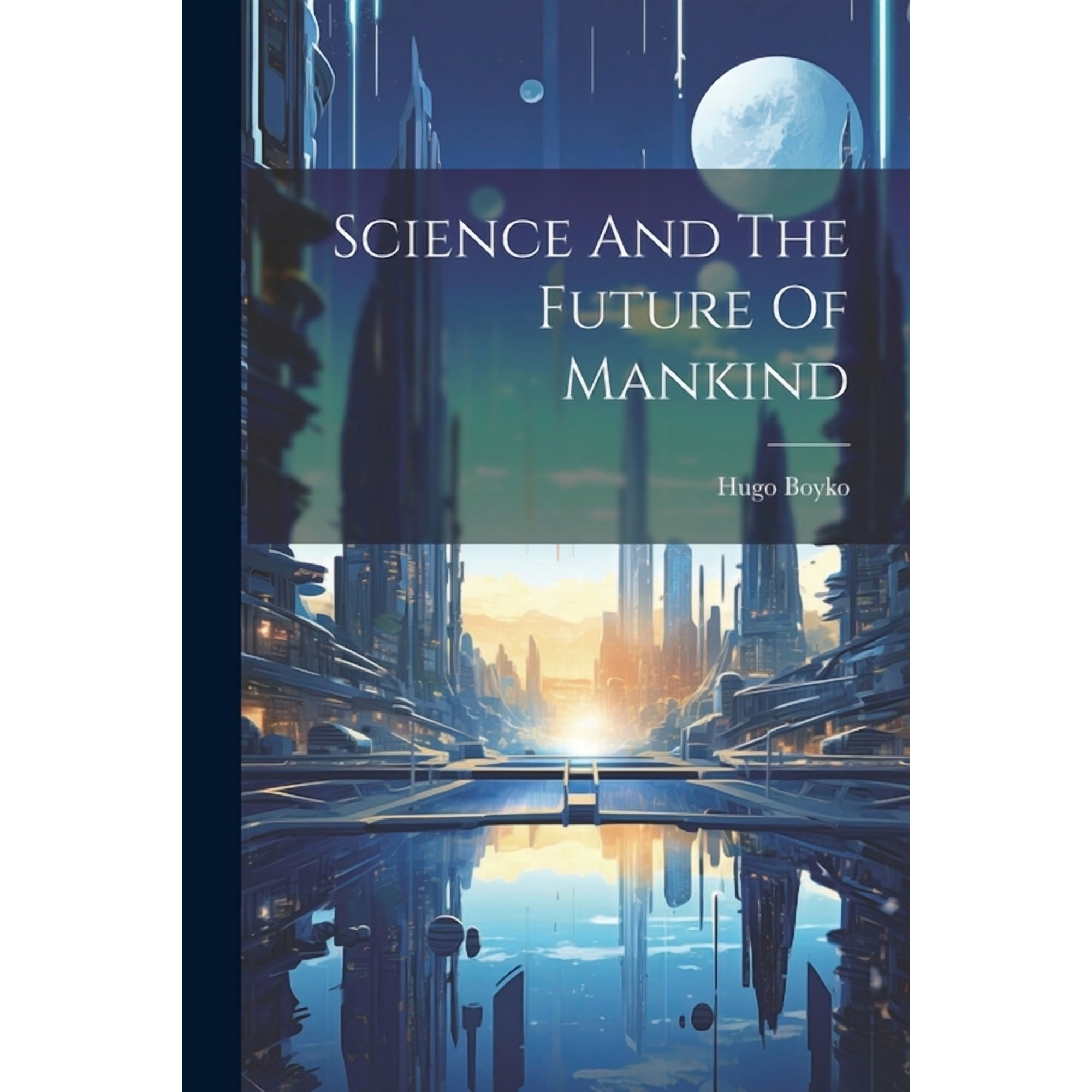 Science And The Future Of Mankind (Paperback)