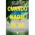 thumbnail image 1 of Libro Cuando Nadie Te Ve Tapa Blanda, Autor Jose Ignacio Valenzuela, Editorial Ediciones B, 1 of 1