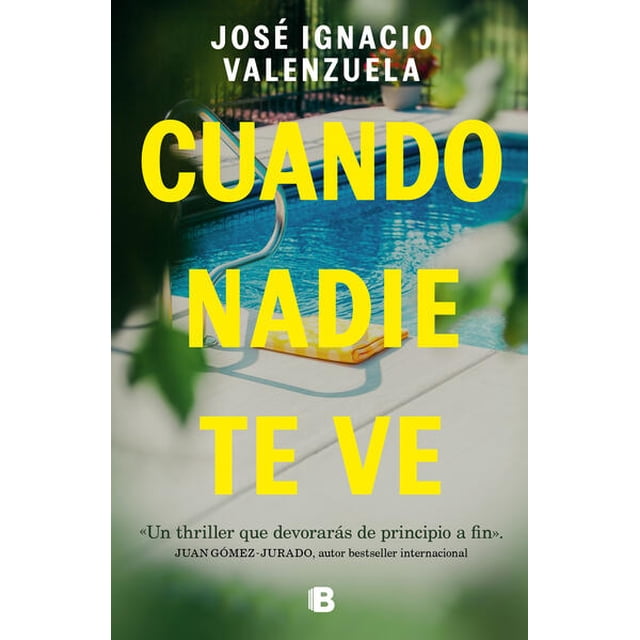 Libro Cuando Nadie Te Ve Tapa Blanda, Autor Jose Ignacio Valenzuela, Editorial Ediciones B