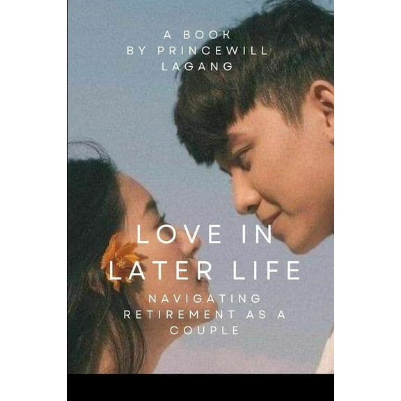 Love in Later Life: Navigating Retirement as a Couple, (Paperback)