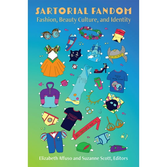 Sartorial Fandom: Fashion, Beauty Culture, and Identity, (Paperback)