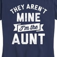thumbnail image 3 of Instant Message -They Aren't Mine I'm The Aunt - Women's Short Sleeve Graphic T-Shirt, 3 of 6