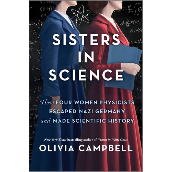 Sisters in Science: How Four Women Physicists Escaped Nazi Germany and Made Scientific History (Paperback)