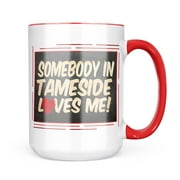 Neonblond Somebody in Tameside Loves me, UK Mug gift for Coffee Tea lovers