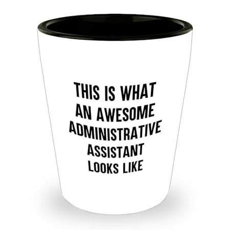 

Administrative Assistant Gifts Funny Quote White Ceramic Shot Glass 1.5oz Capacity Microwave and Dishwasher Safe Christmas Unique Gifts from Friends Gifts for Administrative Assistant