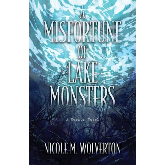 A Misfortune of Lake Monsters, (Hardcover)