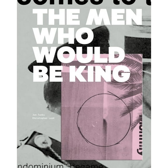 The Men Who Would Be King (Hardcover)