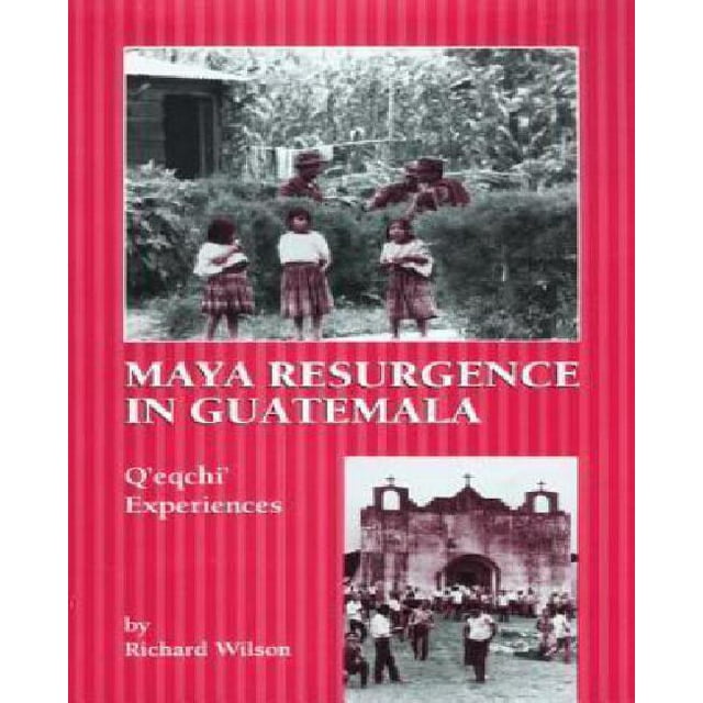 Maya Resurgence in Guatemala: Q'eqchi' Experiences