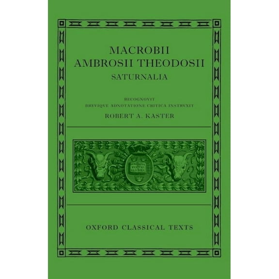 Oxford Classical Texts Macrobii Ambrosii Theodosii Saturnalia, (Hardcover)