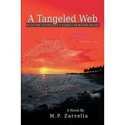 A Tangled Web: Rejecting Technology's Assault on Mother Nature (Paperback)