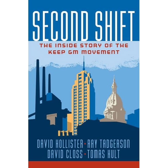 Second Shift : The Inside Story of the Keep GM Movement (Hardcover)