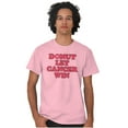 thumbnail image 5 of Donut Let Breast Cancer Win Women's Graphic T Shirt Tees Brisco Brands L, 5 of 6