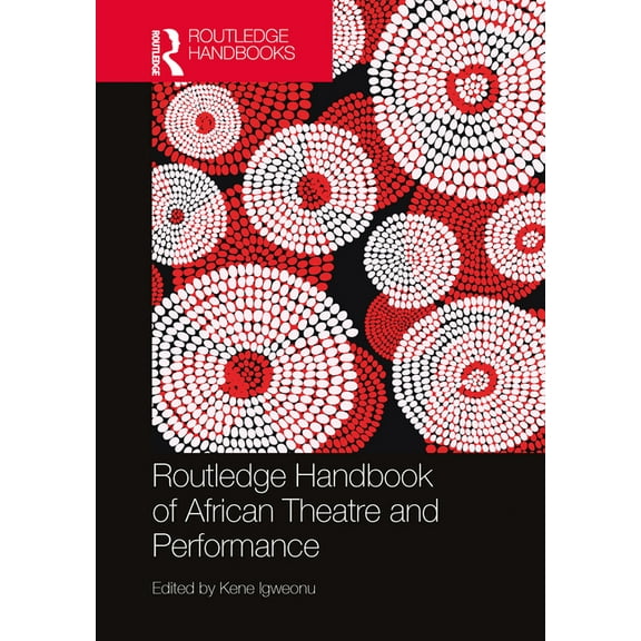 Routledge International Handbooks Routledge Handbook of African Theatre and Performance, (Hardcover)