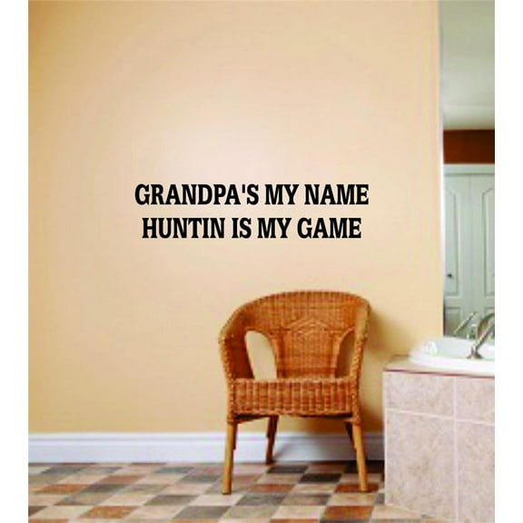 Hunting Themed Wall Decal Decoration Grandpas My Huntin Is My Game Hunting Sport Outdoor Lifestyle Stickers Home Decoration for Hunters - Size: 5 In x 22 In
