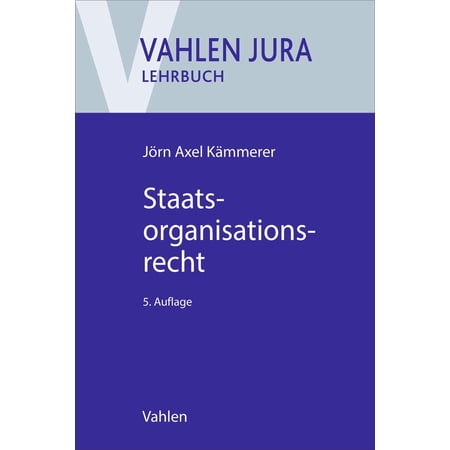 Jörn Axel Kämmerer Staatsorganisationsrecht (Vahlen Jura/Lehrbuch) (Paperback)