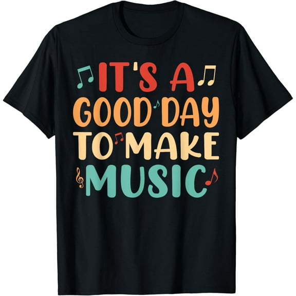 It's A Good Day To Make Music Musician Band Music Teacher Gifts For Teacher T-shirt