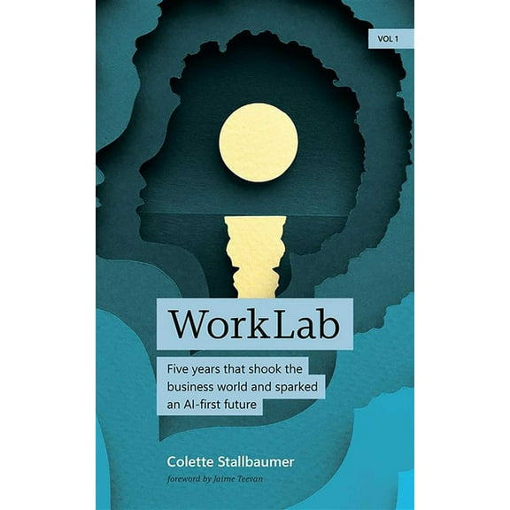 Worklab: Five Years That Shook the Business World and Sparked an AI-First Future, (Hardcover)