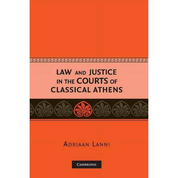 Law and Justice in the Courts of Classical Athens, (Hardcover)