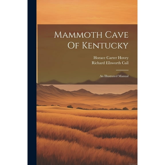 Mammoth Cave Of Kentucky: An Illustrated Manual (Paperback)
