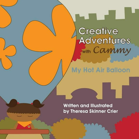 Creative Adventures with Cammy: My Hot Air Balloon Paperback
