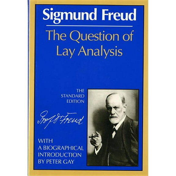 Complete Psychological Works of Sigmund  The Question of Lay Analysis, Book 0, (Paperback)