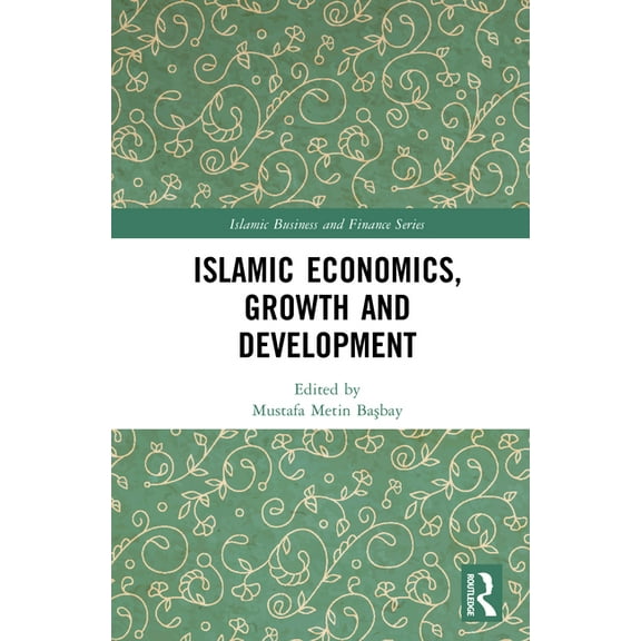 Islamic Business and Finance Islamic Economics, Growth and Development, (Hardcover)