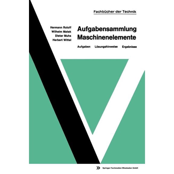 Mir-Edition Aufgabensammlung Maschinenelemente: Aufgaben -- Lösungshinweise -- Ergebnisse, (Paperback)