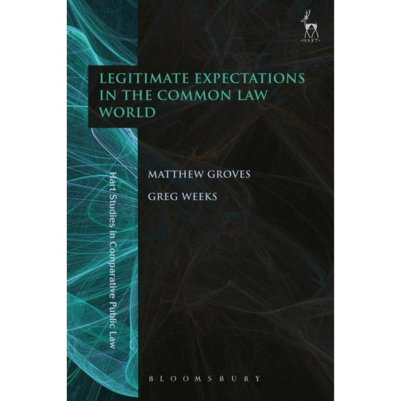 Hart Studies in Comparative Public Law Legitimate Expectations in the Common Law World, (Paperback)