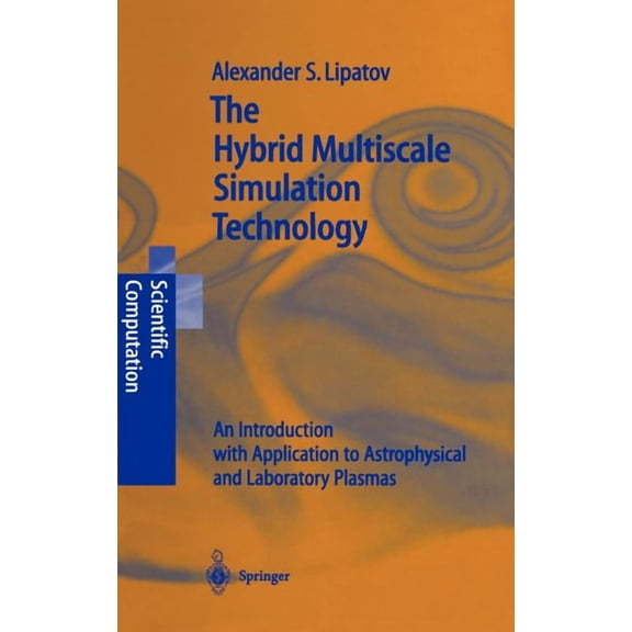 Scientific Computation The Hybrid Multiscale Simulation Technology: An Introduction with Application to Astrophysical and Laboratory Plasmas, (Hardcover)