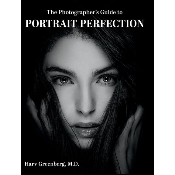 The Photographer's Guide to Portrait Perfection (Hardcover)