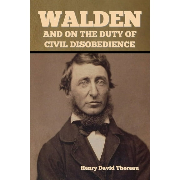 Walden, and On the Duty of Civil Disobedience, (Paperback)