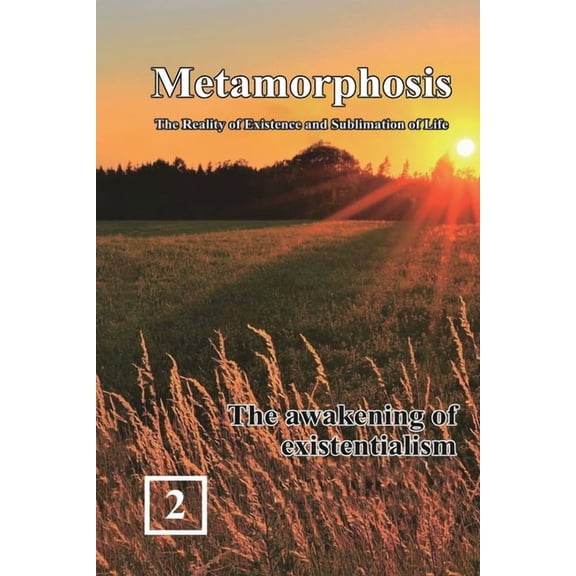 Metamorphosis: The Reality of Existence The Awakening of Existentialism: 蛻變：生命存在與昇華的, Book 2, (Paperback)