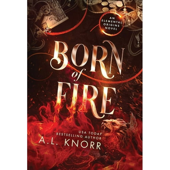 Elemental Origins Born of Fire: A YA Contemporary Fantasy Adventure, Book 2, (Hardcover)