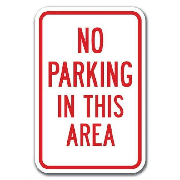 No Parking In This Area Sign 12" x 18" Heavy Gauge Aluminum Signs