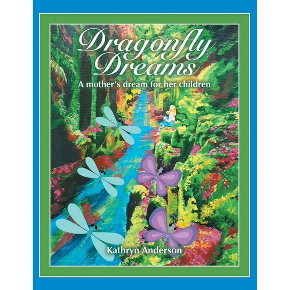 Dragonfly Dreams : A Mother's Dream for Her Children