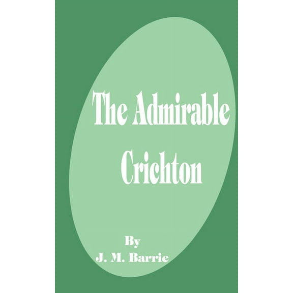 The Admirable Crichton (Paperback)