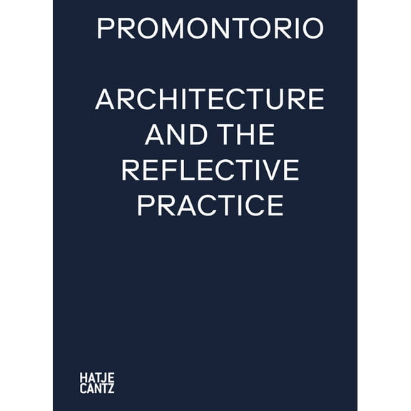 Promontorio: Architecture and the Reflective Practice, (Hardcover)