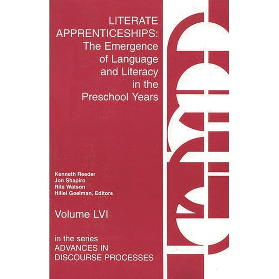 Literate Apprenticeships: The Emergence of Language and Literacy in the Preschool Years, (Paperback)