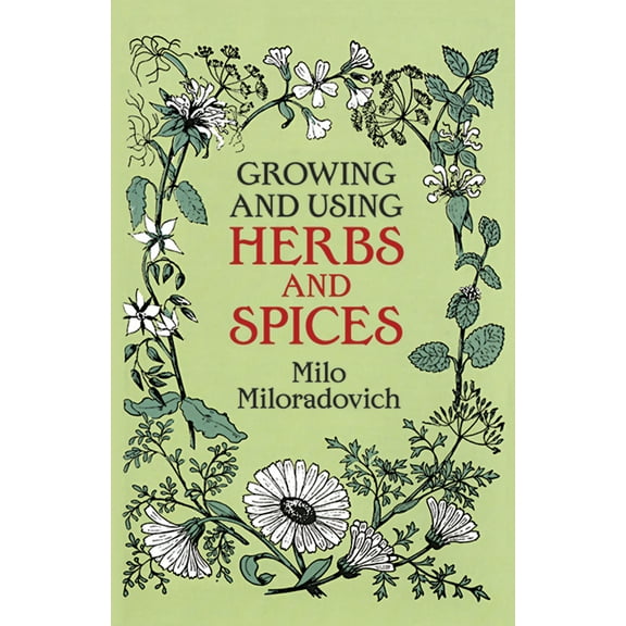 Pre-Owned Growing and Using Herbs and Spices (Paperback) 048625058X 9780486250588