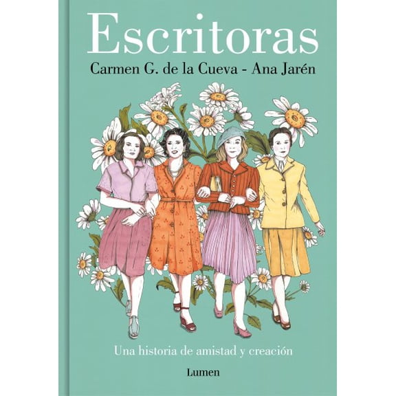 Escritoras: Una Historia de Amistad Y Creación / Women Writers: A Story of Frien Dship and Creation (Hardcover)