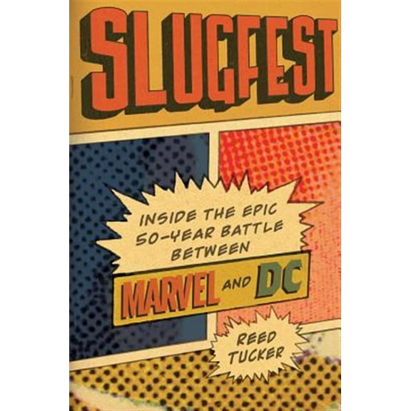 Pre-Owned Slugfest: Inside the Epic, 50-Year Battle Between Marvel and DC (Hardcover) 0306825465 9780306825460