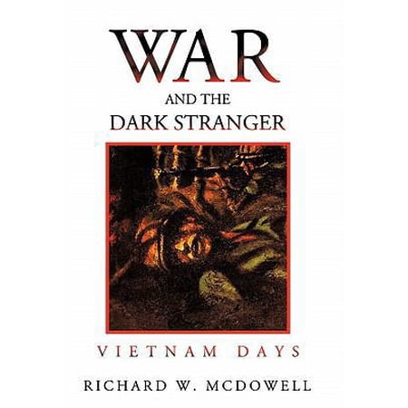 Pre-Owned War and the Dark Stranger: Vietnam Days (Paperback) 1450268218 9781450268219