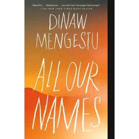 Pre-owned All Our Names, Paperback by Mengestu, Dinaw, ISBN 0345805666, ISBN-13 9780345805669
