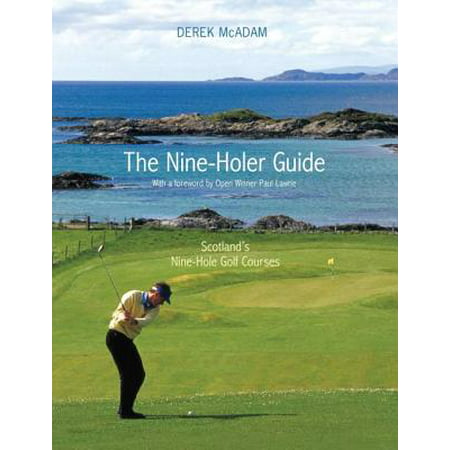 The Nine-Holer Guide : Scotland's Nine-Hole Golf (Best 9 Hole Golf Courses)