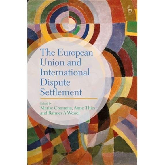 Pre-Owned The European Union and International Dispute Settlement (Paperback)