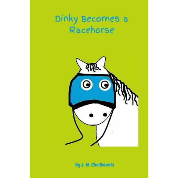 Dinky Becomes a Racehorse, (Paperback)