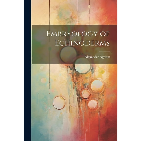 Embryology of Echinoderms (Paperback)